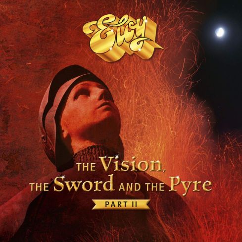 Cover des Eloy-Albums "The Vision, The Sword And The Pyre (Part II)".