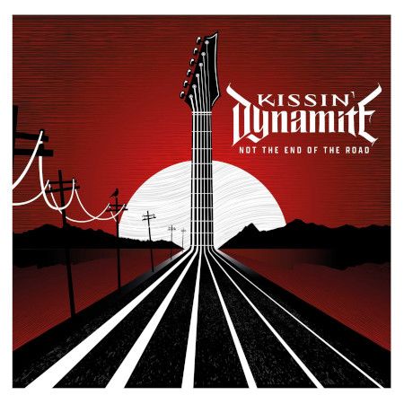 Cover des Kissin' Dynamite-Albums "Not The End Of The Road".