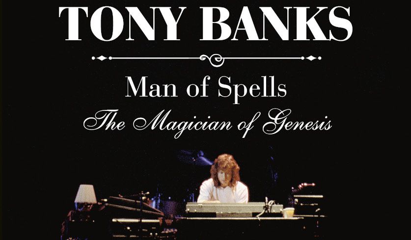 Ausschnitt aus dem Cover der Tony Banks-Biografie "Tony Banks: Man Of Spells - The Magician Of Genesis".