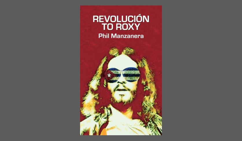 Cover der Phil Manzanera-Autobiografie "Revolución To Roxy".