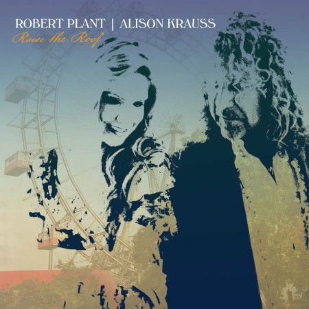 Cover des Robert Plant/Alison Krauss-ALbums "Raise The Roof".