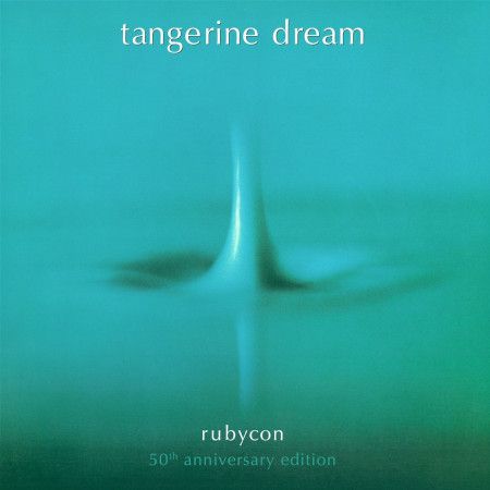 Cover der 50th Anniversary Edition des Tangerine Dream-Albums "Rubycon".