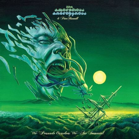 Cover des The Amorphous Androgynous & Peter Hamill-Albums "We Persuade Ourselves We Are Immortal".