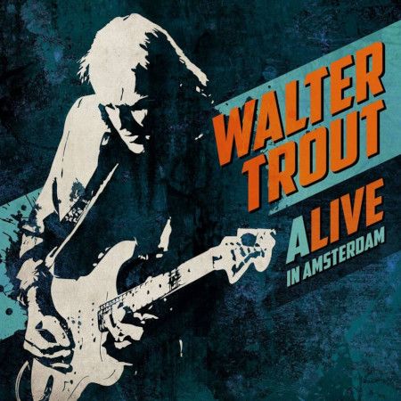 Cover des Walter Trout-Albums "Alive In Amsterdam".