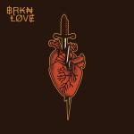Cover des selbstbetitelten Brkn Love-Albums.
