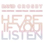 Cover des David Crosby-Albums "Here If You Listen".