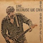Cover des Ben Granfelt-Albums "Live...Because We Can".
