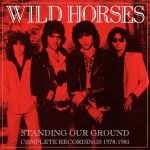 Cover der Wild Horses-Zusammenstellung "Standing Our Ground — Complete Recordings 1978 – 1981".