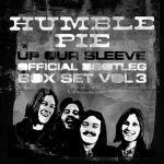 Cover der Humble Pie-Box "Up Our Sleeve: Official Bootleg Box Set Vol. 3".