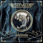Cover des Rosy Vista-Albums "Unbelievable".