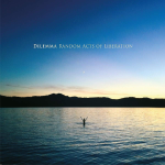 Dilemma Random: Acts Of Liberation