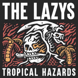 Cover des The Lazys-Albums "Tropical Hazards".